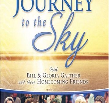 BILL & GLORIA GAITHER AND THEIR HOMECOMING FRIENDS: JOURNEY TO THE SKY [IMPORT] on Sale