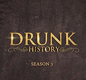 DRUNK HISTORY: SEASON THREE Cheap