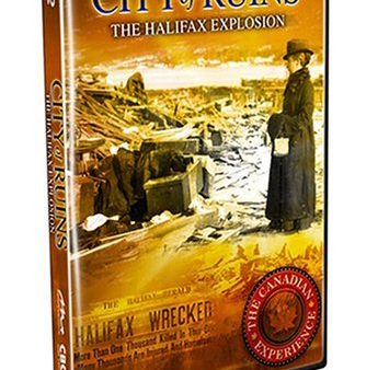 CANADIAN EXPERIENCE: CITY OF RUINS (THE HALIFAX EXPLOSION) Online