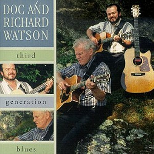 WATSON,DOC & RICHARD - THIRD-GENERATION BLUES For Discount