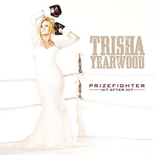 TRISHA YEARWOOD - PRIZEFIGHTER: HIT AFTER HIT Online