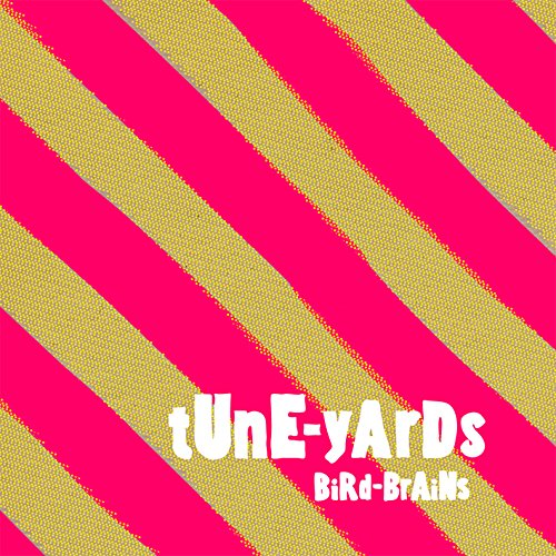 TUNE-YARDS - BIRD-BRAINS Online