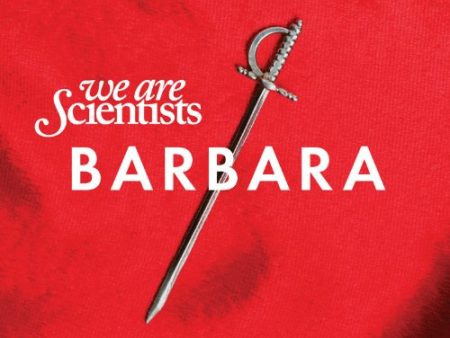 WE ARE SCIENTISTS - BARBARA Hot on Sale