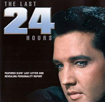 ELVIS PRESLEY: THE LAST 24 HOURS Discount