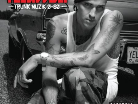 YELAWOLF  - TRUNK MUZIK 0-60 Sale