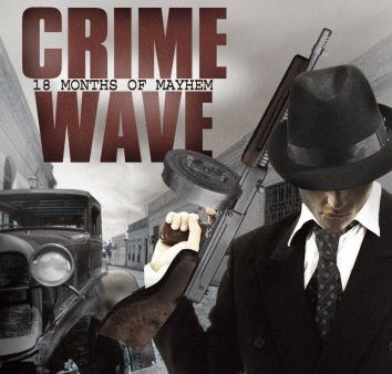 CRIME WAVE  18 MONTHS OF MAYHE For Sale