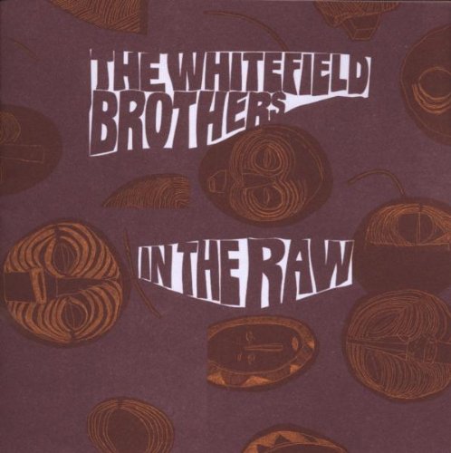 WHITEFIELD BROTHERS - WHITEFIELD BROTHERS - IN THE RAW Fashion