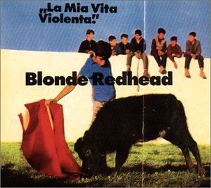 BLONDE REDHEAD - LA MIA VITA For Discount