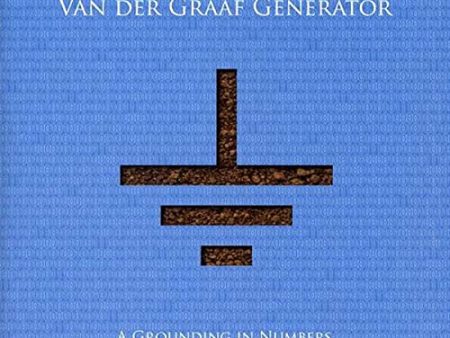 VAN DER GRAAF GENERATOR  - A GROUNDING IN NUMBERS Discount