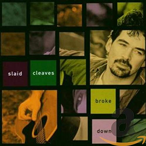 CLEAVES,SLAID - BROKE DOWN Online now